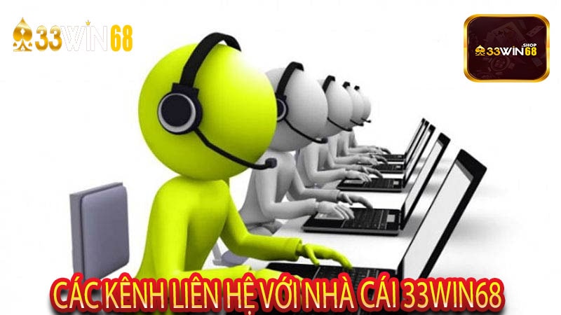 Các Kênh Liên Hệ với Nhà Cái 33win68