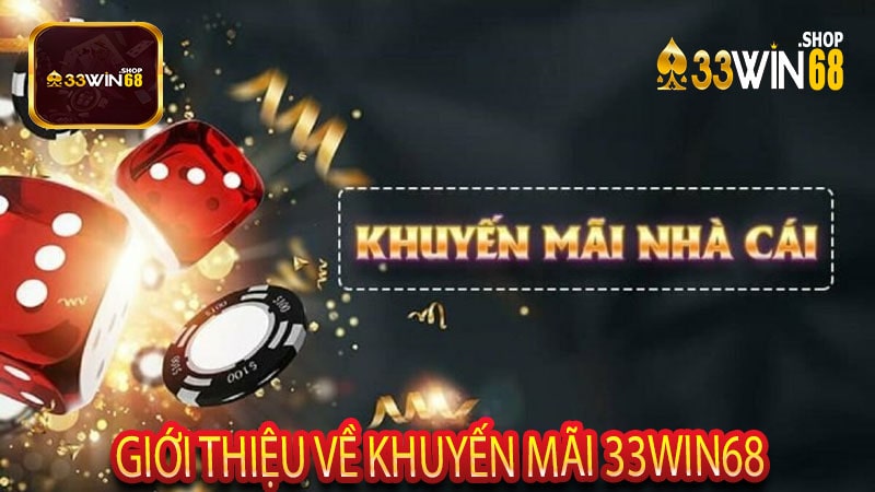 Giới thiệu về khuyến mãi 33win68