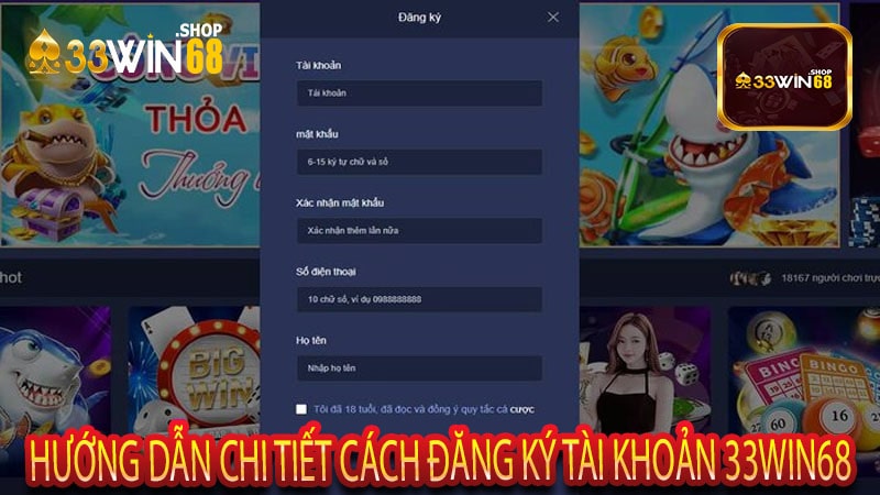 Hướng Dẫn Chi Tiết Cách Đăng Ký Tài Khoản 33win68