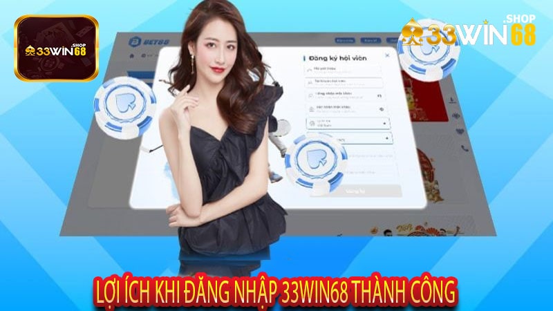 Lợi Ích Khi Đăng Nhập 33win68 Thành Công