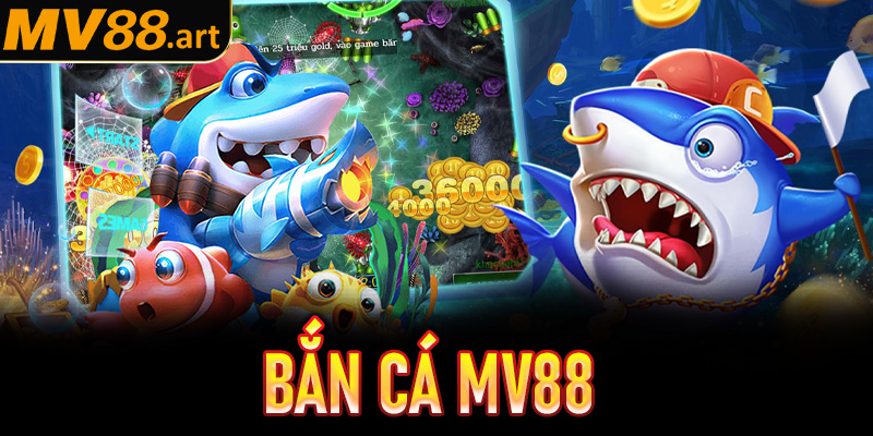 Bắn cá MV88 - Nền tảng giải trí đổi thưởng siêu hot năm 2025