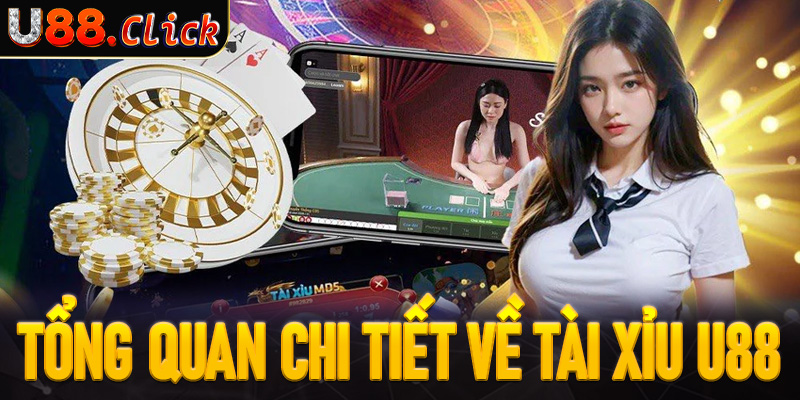 Tổng quan về game tài xỉu U88 cực chi tiết